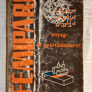 Koncz F, Róka Gyuláné, Járfás Istvánné: Fémipari anyag- és gyártásismeret I.