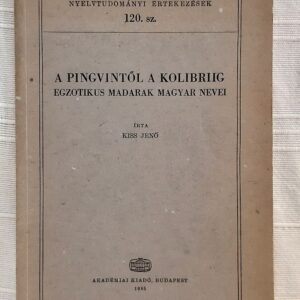 Kiss Jenő: A pingvintől a kolibriig