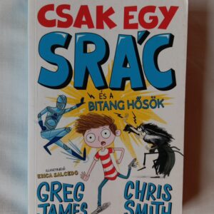 Greg James, Chris Smith: Csak egy srác és a Bitang Hősök