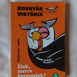 Bosnyák Viktória: Elek, merre keresselek?