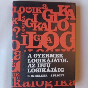 Barbel Inhelder, Jean Piaget: A gyermek logikájától, az ifjú logikájáig