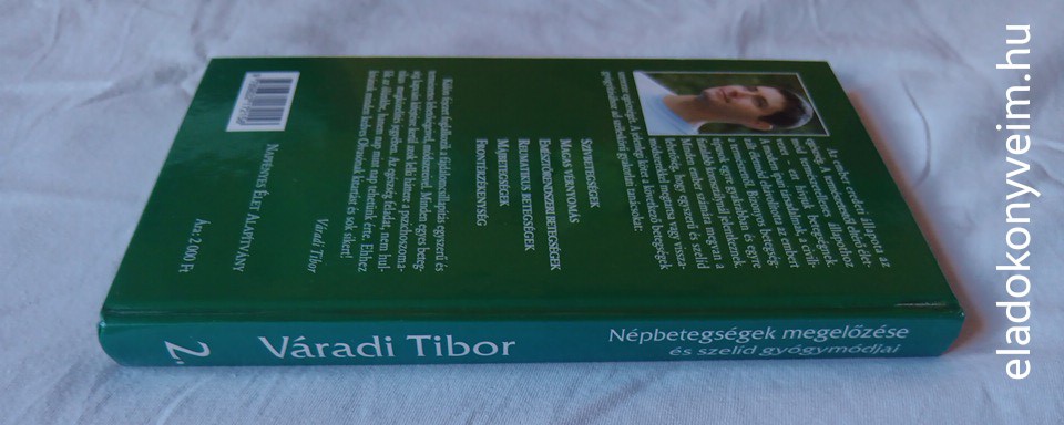 Váradi Tibor: Népbetegségek megelőzése és szelíd gyógymódjai 2. - 3. kép
