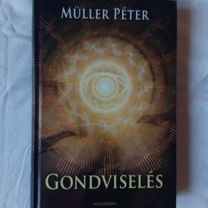 Müller Péter: Gondviselés