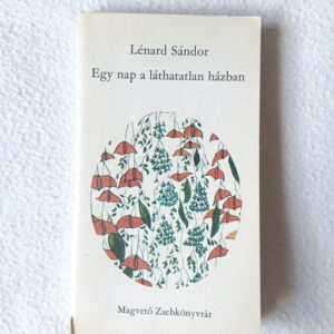 Lénárd Sándor: Egy nap a láthatatlan házban