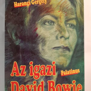 Újhelyy Attila, Harangi Gergely: Az igazi David Bowie