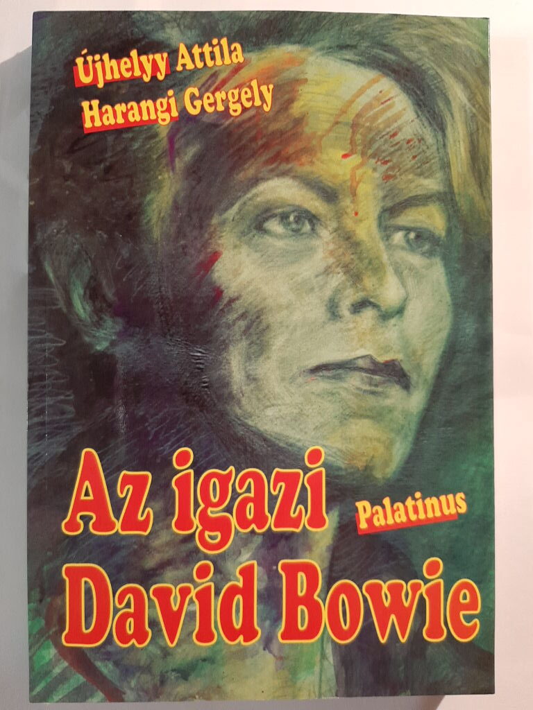 Újhelyy Attila, Harangi Gergely: Az igazi David Bowie - 1. kép