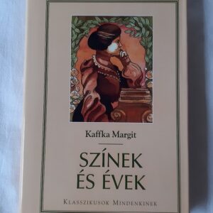 Kaffka Margit: Színek és évek