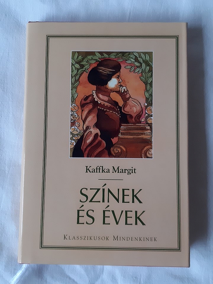 Kaffka Margit: Színek és évek - 1. kép