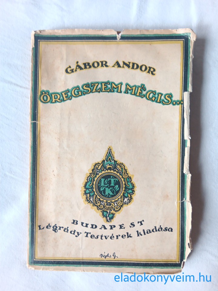 Gábor Andor: Öregszem mégis… - 1. kép