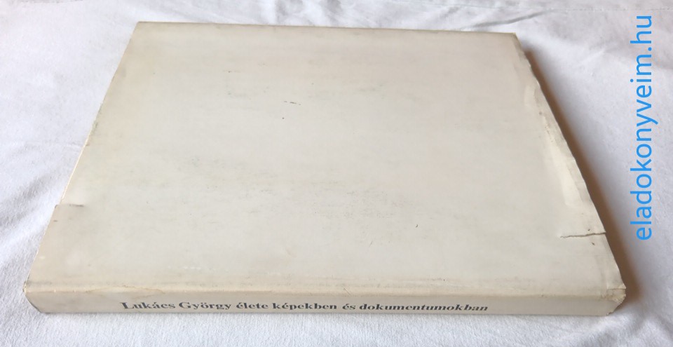 Fekete Éva, Karádi Éva: Lukács György  élete képekben és dokumentumokban - 3. kép