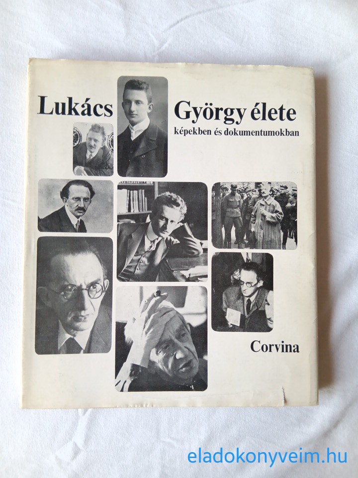 Fekete Éva, Karádi Éva: Lukács György  élete képekben és dokumentumokban - 1. kép
