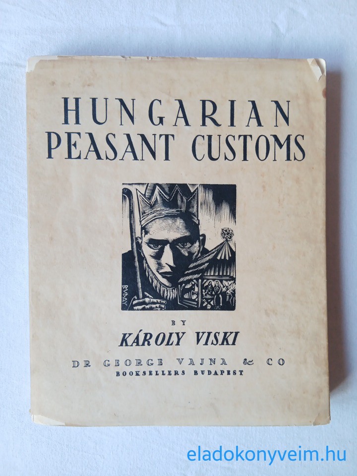 Károly Viski: Hungarian peasant customs - 1. kép
