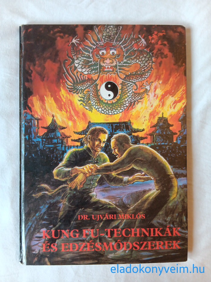 Ujvári Miklós: Kung fu-technikák és edzésmódszerek - 1. kép
