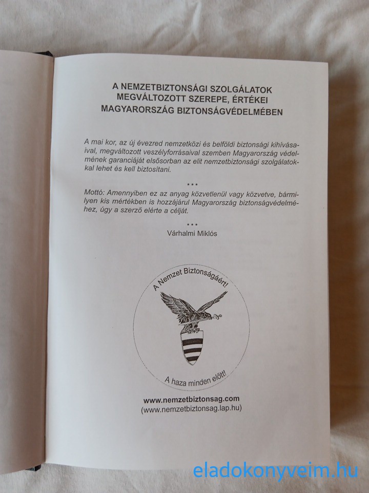 Várhalmi Miklós: A magyar Nemzetbiztonsági Szolgálatokról másként és mindenkinek (1990-2002 és a jövő) - 2. kép
