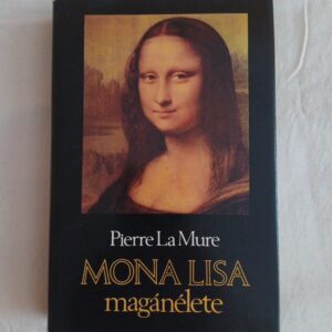 Pierre La Mure: Mona Lisa magánélete