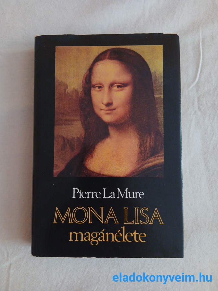 Pierre La Mure: Mona Lisa magánélete - 1. kép