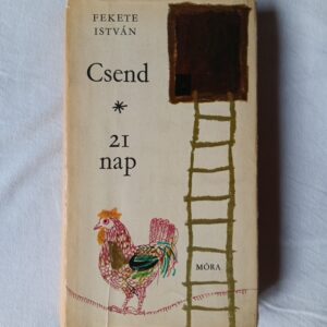 Fekete István: Csend / 21 nap