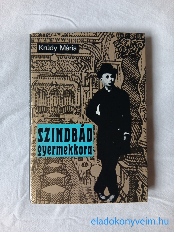 Krúdy Mária: Szindbád gyermekkora - 1. kép