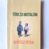 Kertész Péter: Tődi za motalúm - Thumbnail Image 1