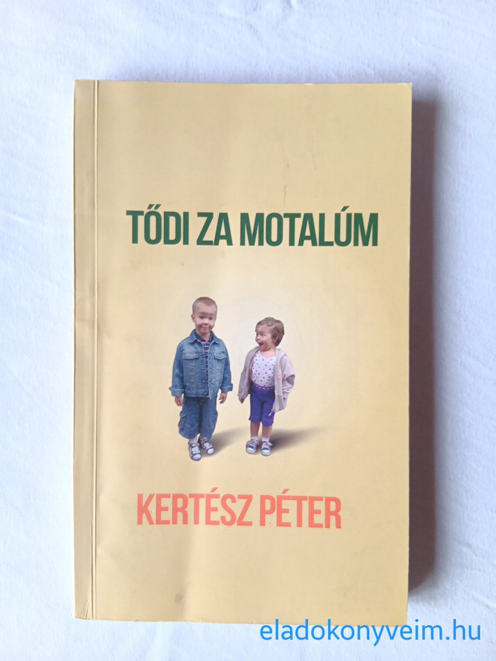 Kertész Péter: Tődi za motalúm - 1. kép