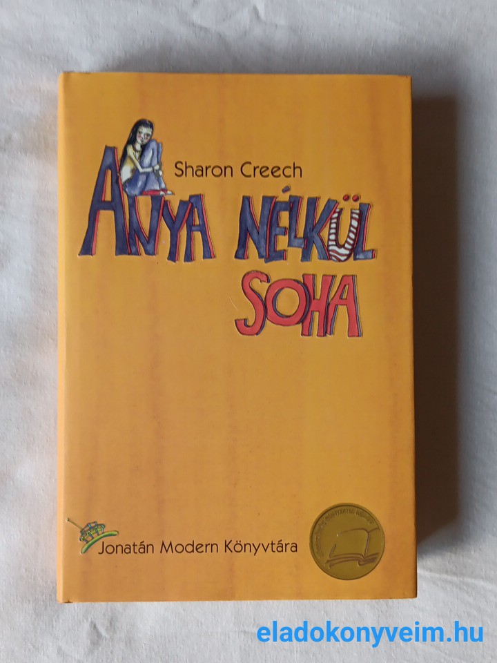 Sharon Creech: Anya nélkül soha - 1. kép