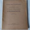 Az Erdélyi Múzeum-Egyesület Désen 1942. október hó 18-20. napján tartott tizenhetedik vándorgyűlésének emlékkönyve - Thumbnail Image 1