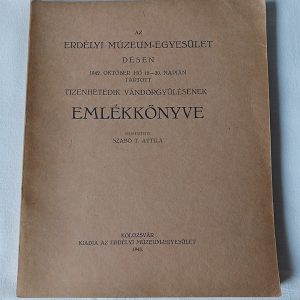 Az Erdélyi Múzeum-Egyesület Désen 1942. október hó 18-20. napján tartott tizenhetedik vándorgyűlésének emlékkönyve