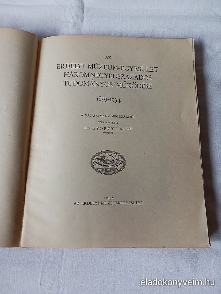 György Lajos: Az Erdélyi Múzeum-Egyesület háromnegyedszázados tudományos működése, 1859-1934 - 2. kép