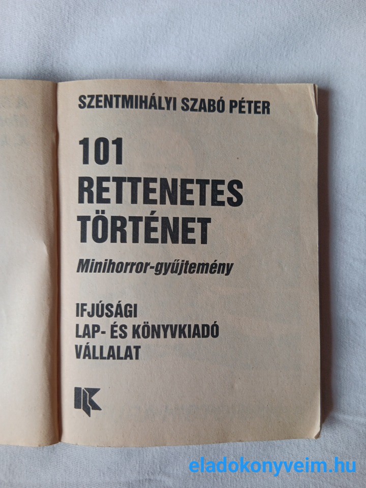 Szentmihályi Szabó Péter: 101 rettenetes történet - 2. kép