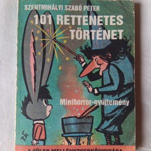 Szentmihályi Szabó Péter: 101 rettenetes történet
