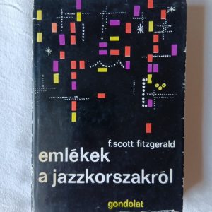 F. Scott Fitzgerald: Emlékek a jazzkorszakról