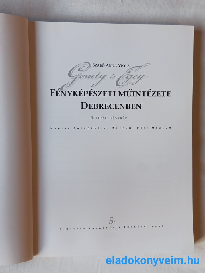 Szabó Anna Viola: Gondy és Egey fényképészeti műintézete Debrecenben - 2. kép
