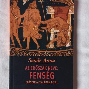 Szöőr Anna: Az erőszak neve: Fenség
