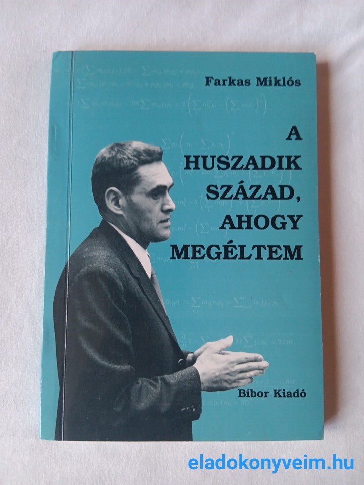 Farkas Miklós: A huszadik század, ahogy megéltem - 1. kép