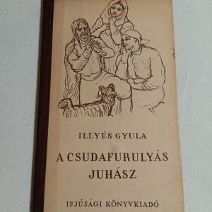 Illyés Gyula: A csudafurulyás juhász