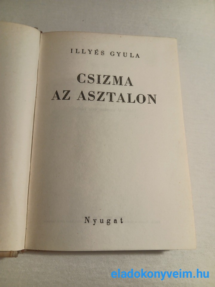 Illyés Gyula: Csizma az asztalon - 2. kép