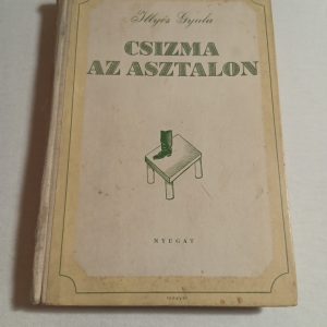 Illyés Gyula: Csizma az asztalon