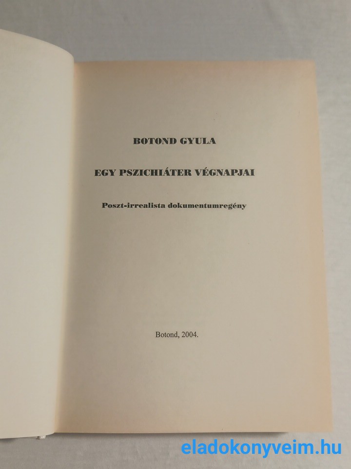 Botond Gyula: Egy pszichiáter végnapjai - 2. kép