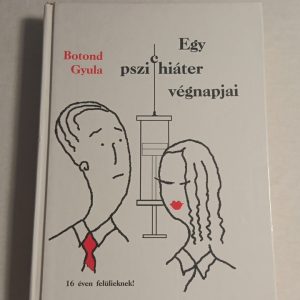 Botond Gyula: Egy pszichiáter végnapjai