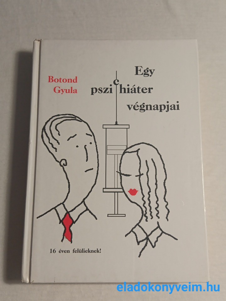 Botond Gyula: Egy pszichiáter végnapjai - 1. kép