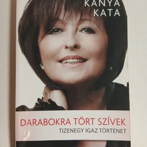 Kánya Kata: Darabokra tört szívek
