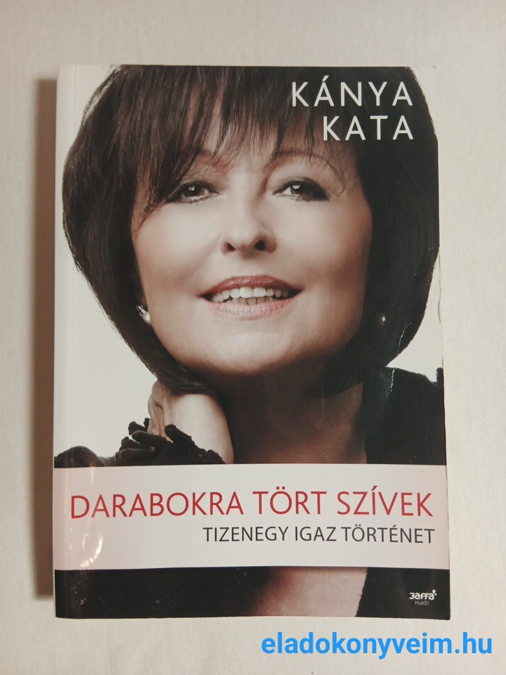 Kánya Kata: Darabokra tört szívek - 1. kép