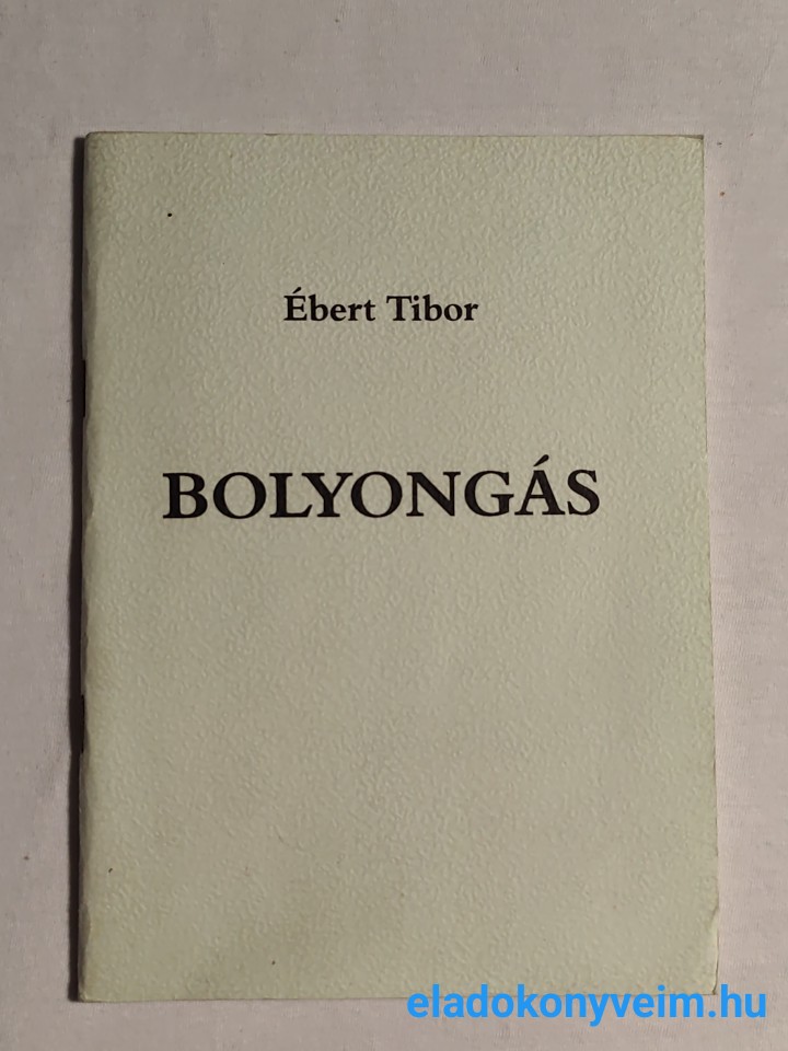 Ébert Tibor: Bolyongás - 1. kép