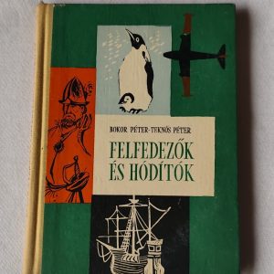 Bokor Péter, Teknős Péter: Felfedezők és hódítók