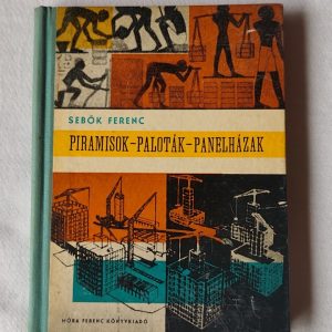 Sebők Ferenc: Piramisok, paloták, panelházak
