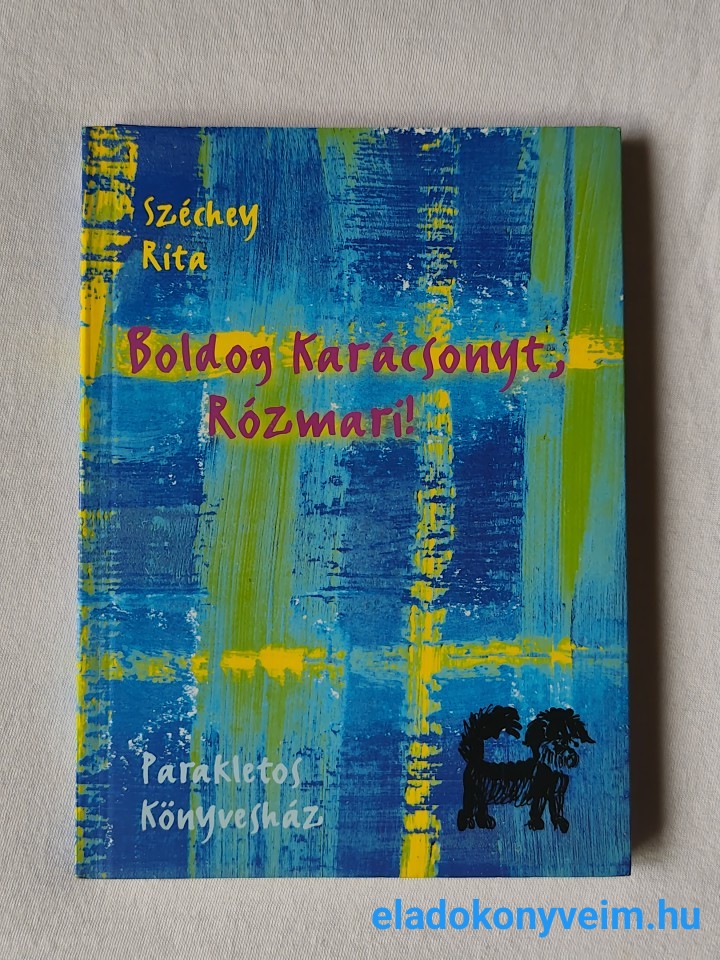 Széchey Rita: Boldog Karácsonyt, Rózmari! - 1. kép