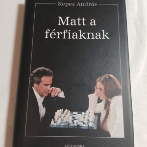 Kepes András: Matt a férfiaknak