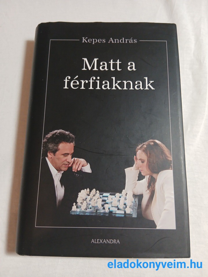 Kepes András: Matt a férfiaknak - 1. kép