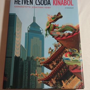 Jonathan Fenby: Hetven csoda Kínából