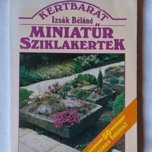 Izsák Béláné: Miniatűr sziklakertek